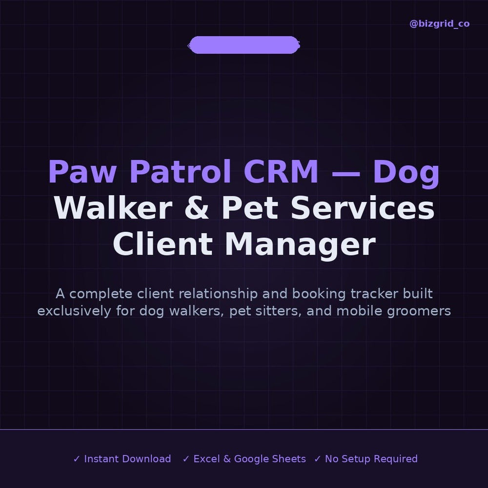 Dog Walker CRM Spreadsheet | Pet Sitter Client Manager | Booking Tracker for Pet Services Business - BizGridCo.