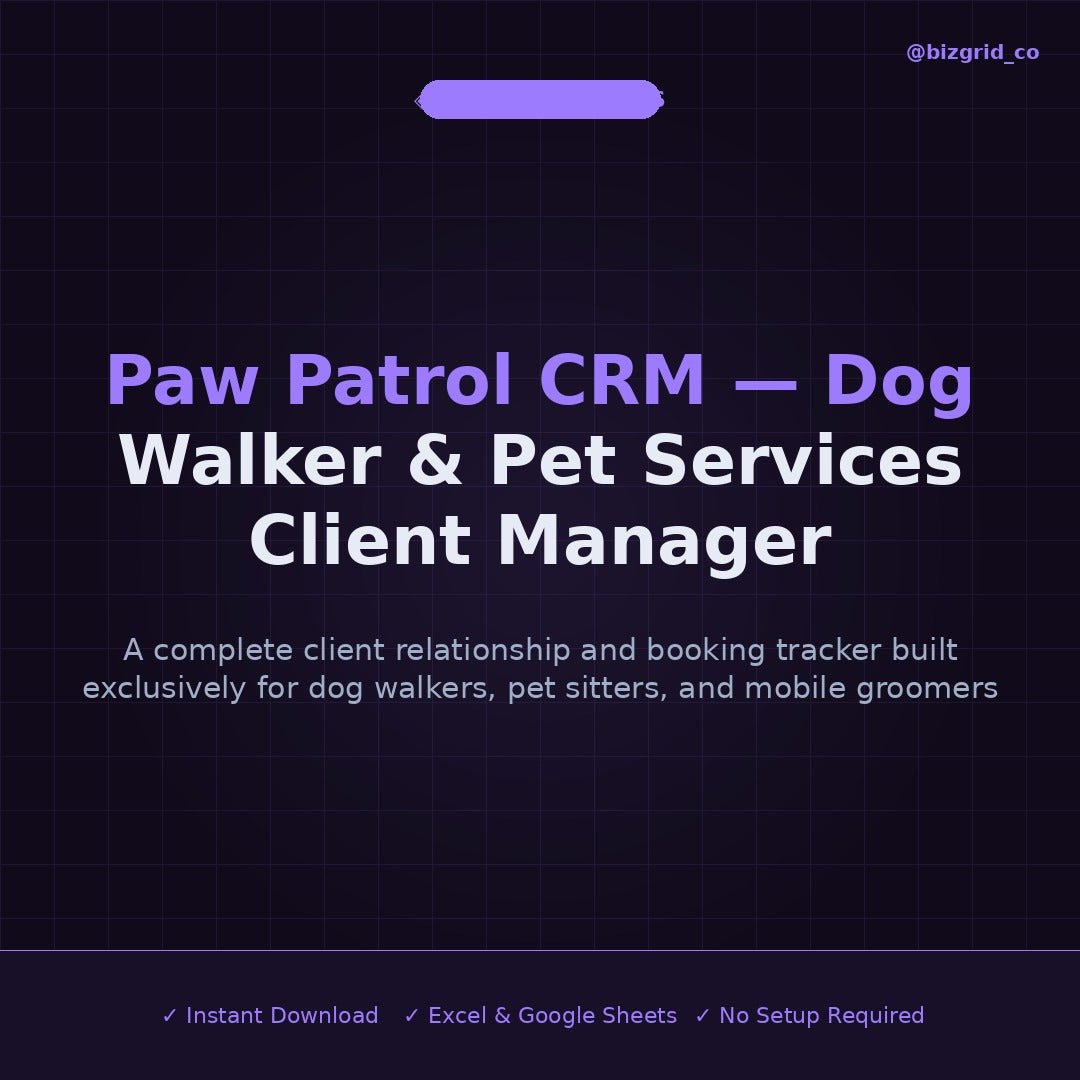 Dog Walker CRM Spreadsheet | Pet Sitter Client Manager | Booking Tracker for Pet Services Business - BizGridCo.
